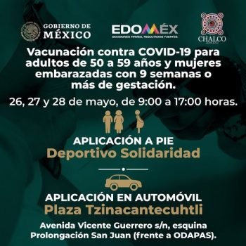 Del 26 al 28 de mayo se aplicará vacuna Anti Covid-19 en Chalco